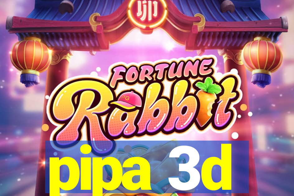 pipa 3d